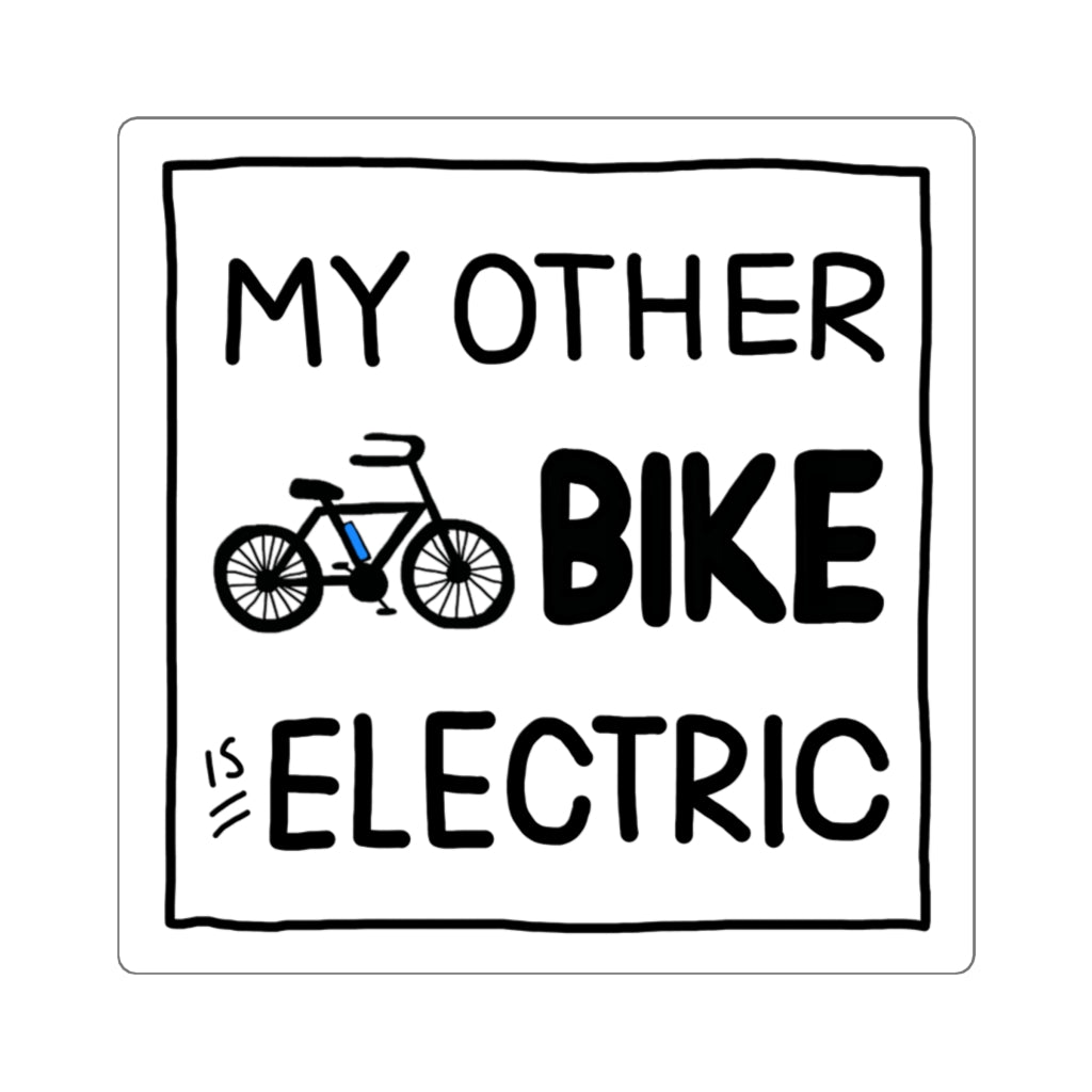 "My Other Bike Is Electric."