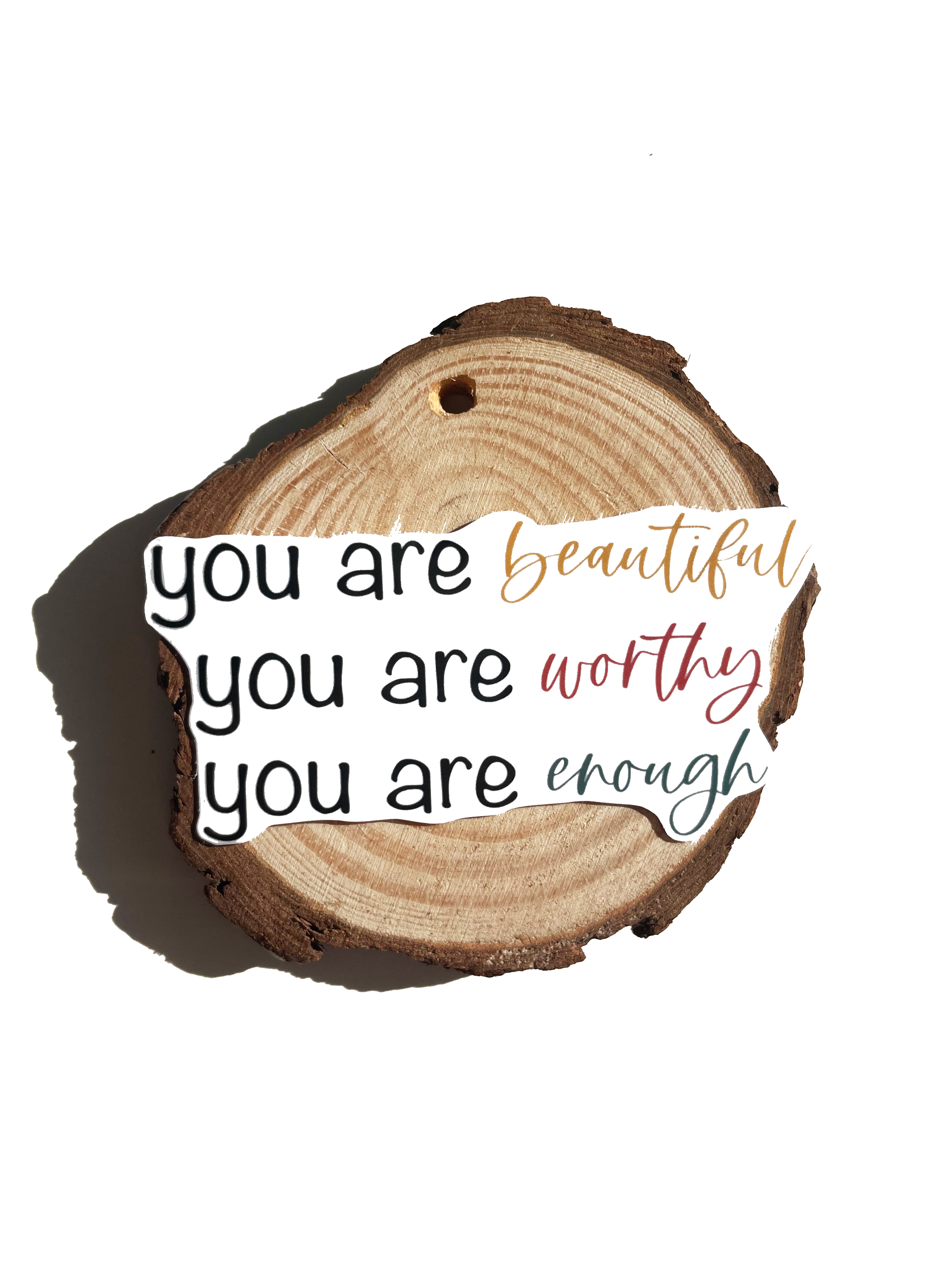 Motivational sticker with the phrase 'You Are Beautiful, You Are Worthy, You Are Enough' on a colorful background, perfect for personalizing items.