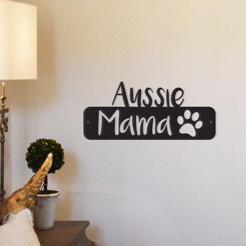 Aussie Mama Metal Wall Art featuring a fun tribute to pets, made from high-quality steel with a powder-coated finish.