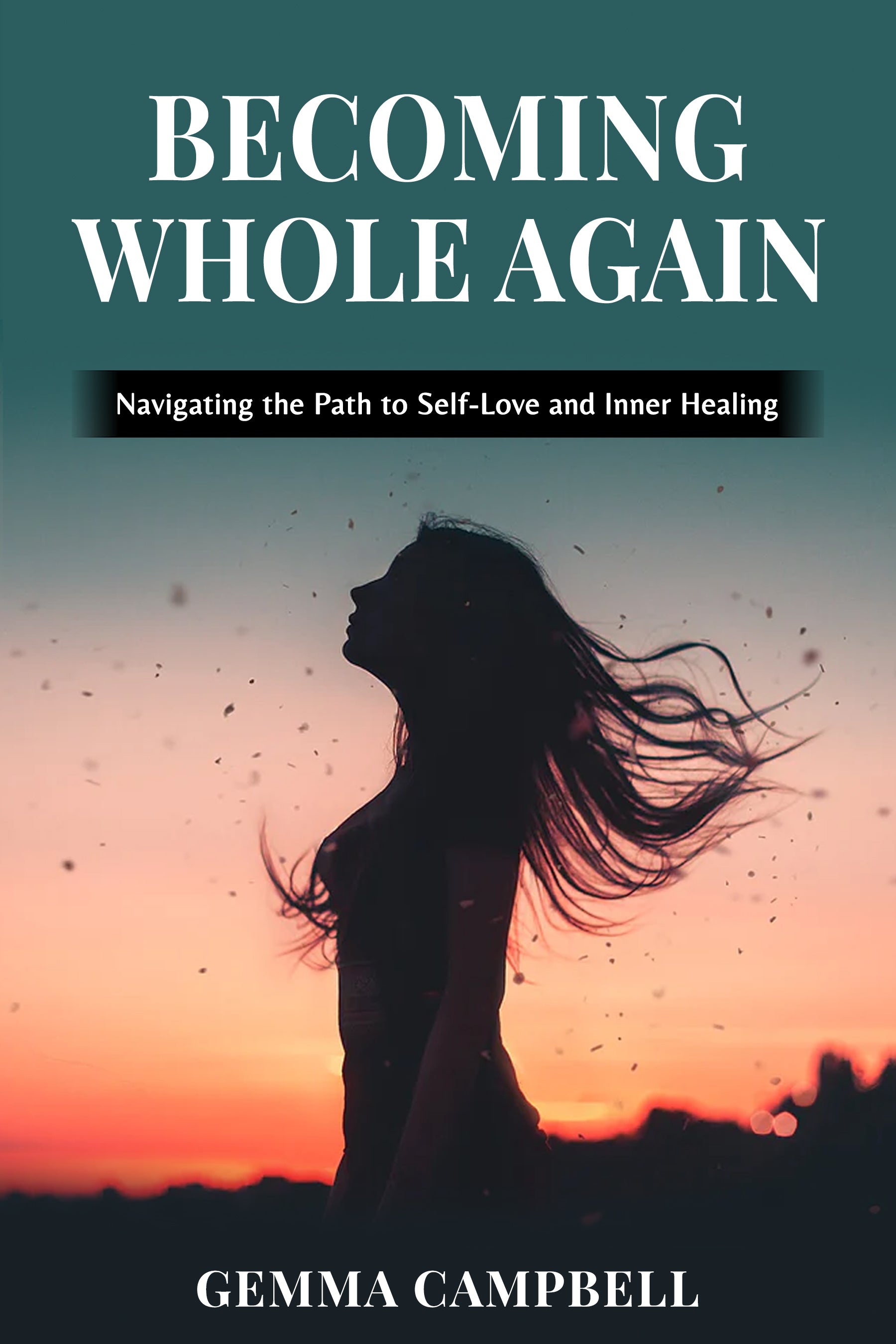 Cover of 'Becoming Whole Again' book featuring a serene design symbolizing self-love and inner healing.