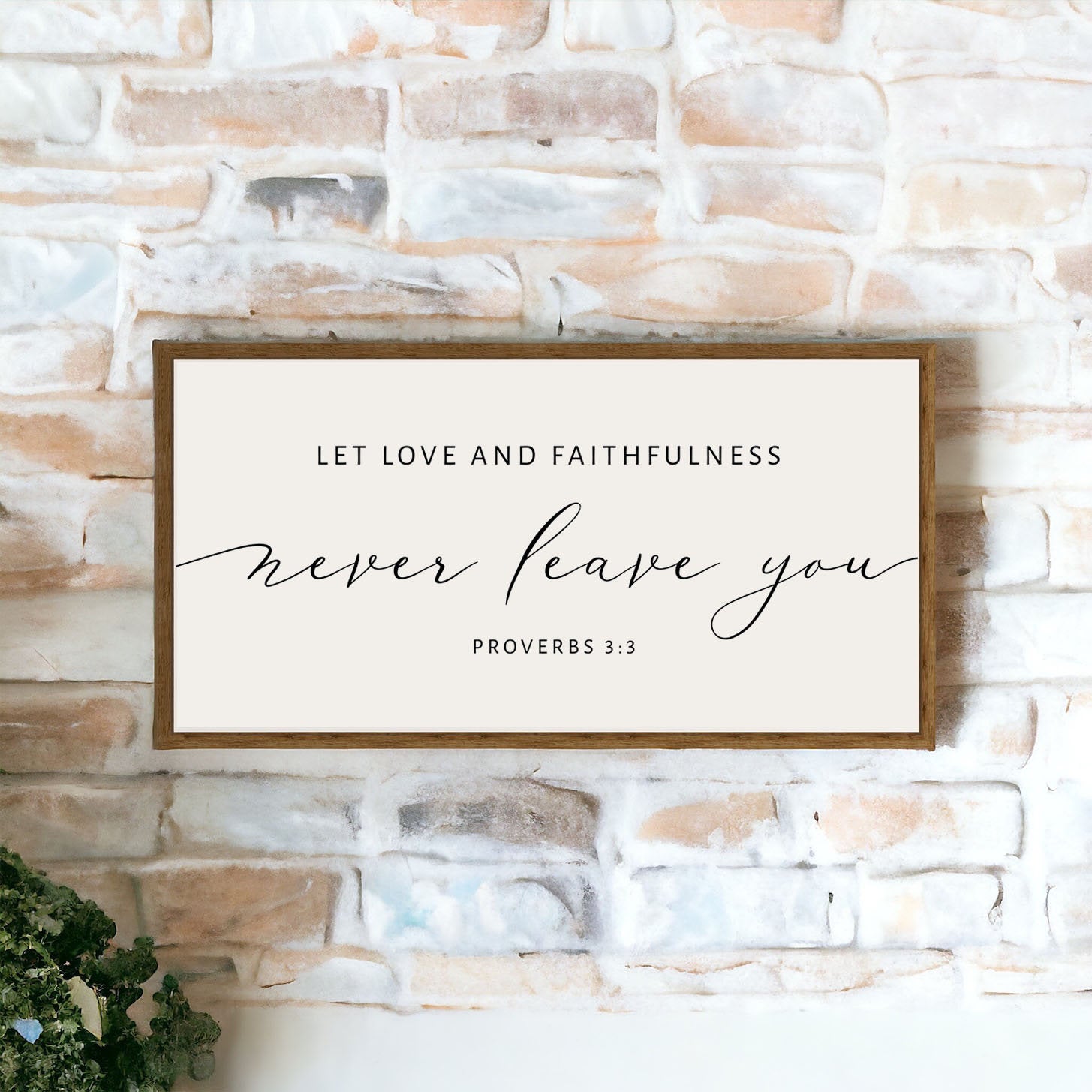 Handmade Christian wood sign with the phrase 'Let Love and Faithfulness Never Leave You', showcasing natural wood grain and customizable frame options.