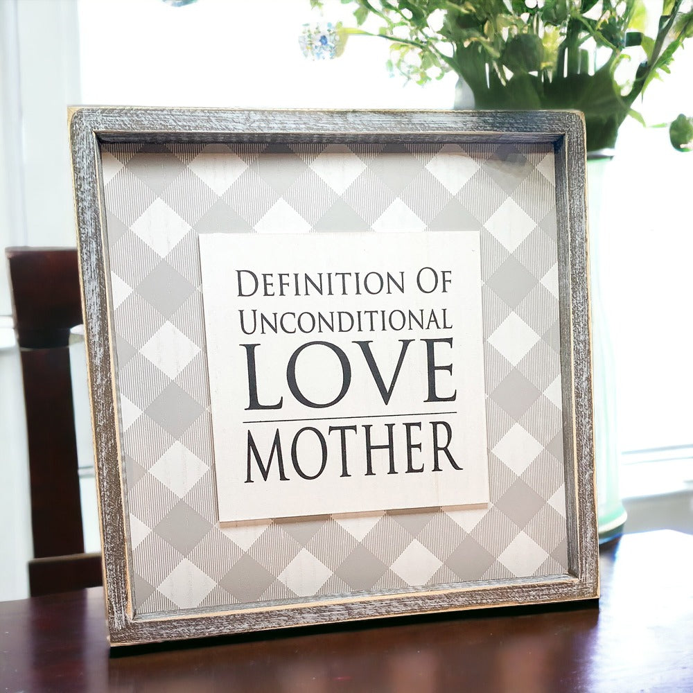 Wood framed sign with the message 'Definition Of Unconditional Love, Mother', perfect for Mother's Day gift.