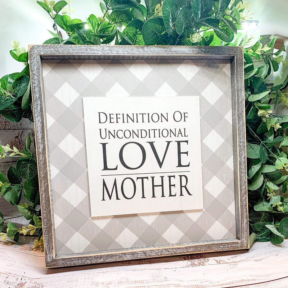 Wood framed sign with the message 'Definition Of Unconditional Love, Mother', perfect for Mother's Day gift.