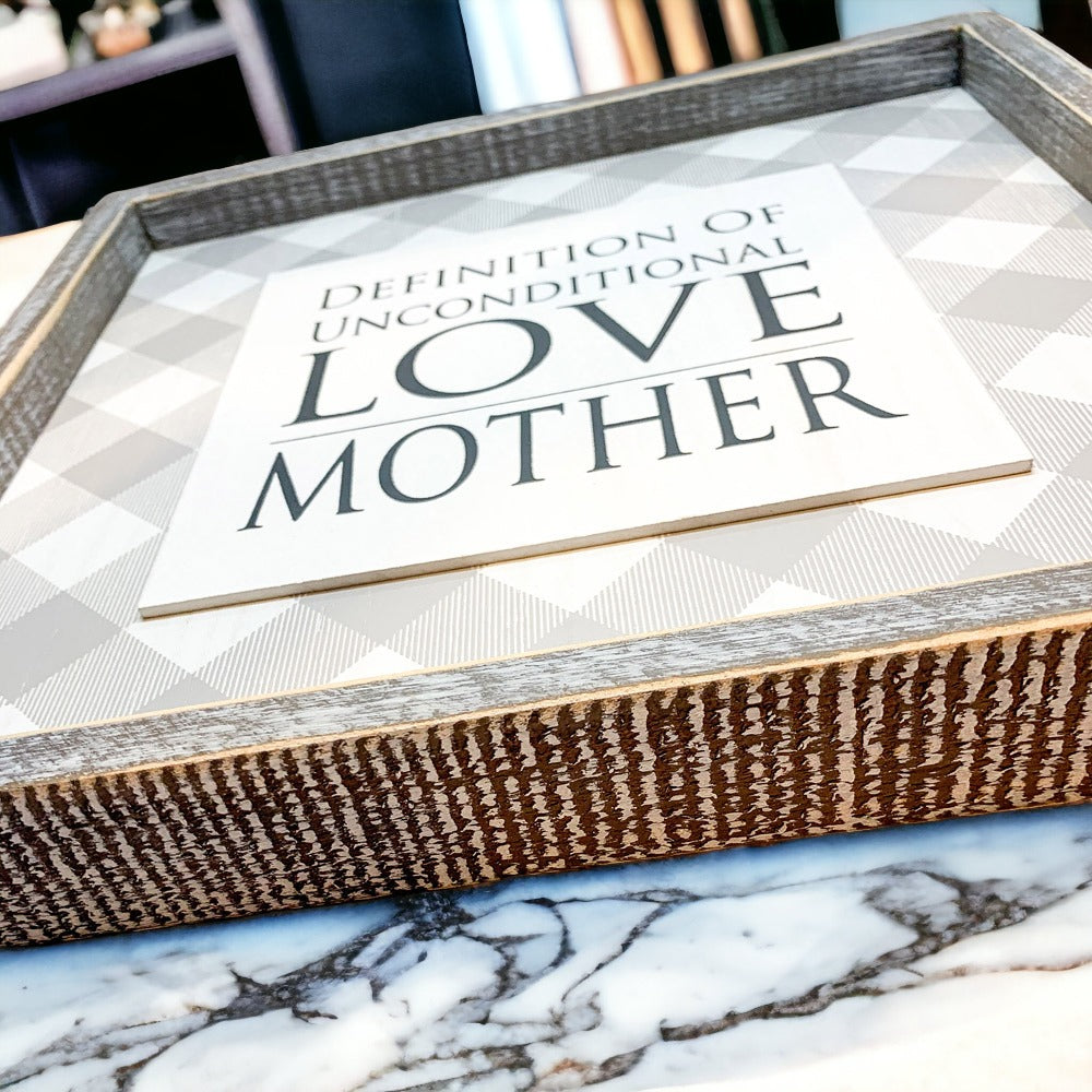 Wood framed sign with the message 'Definition Of Unconditional Love, Mother', perfect for Mother's Day gift.