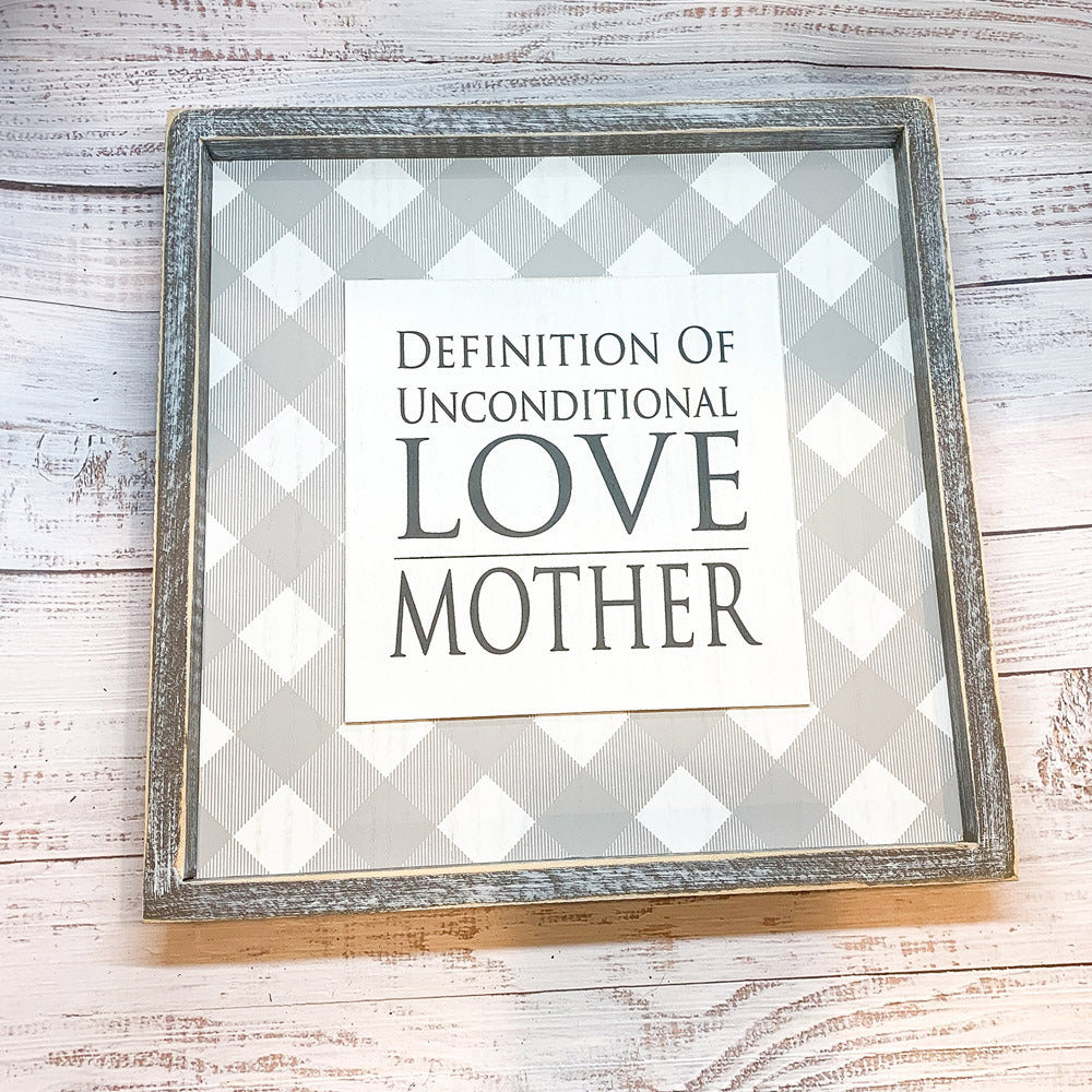 Wood framed sign with the message 'Definition Of Unconditional Love, Mother', perfect for Mother's Day gift.