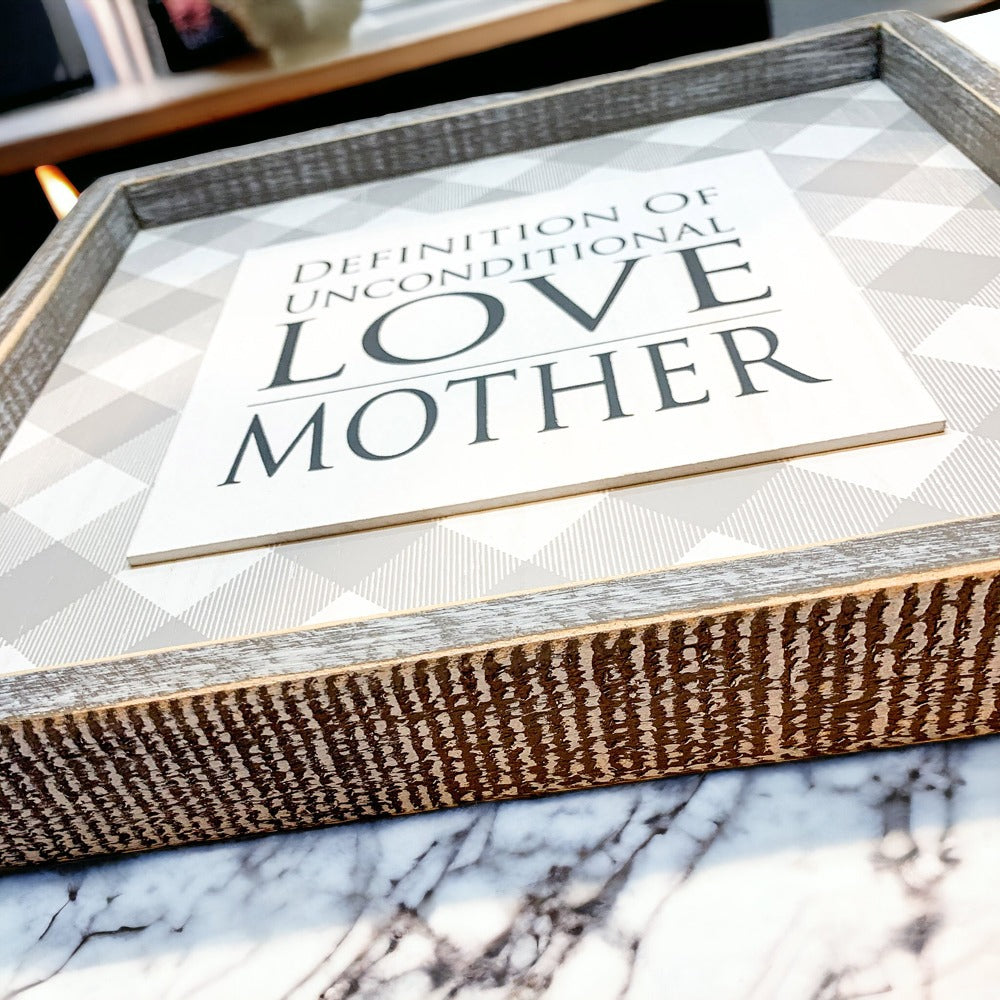 Wood framed sign with the message 'Definition Of Unconditional Love, Mother', perfect for Mother's Day gift.