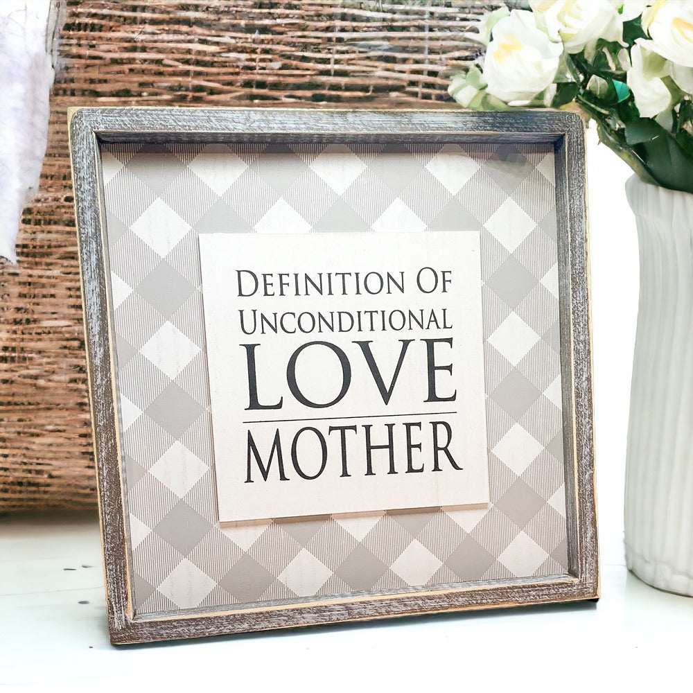 Wood framed sign with the message 'Definition Of Unconditional Love, Mother', perfect for Mother's Day gift.