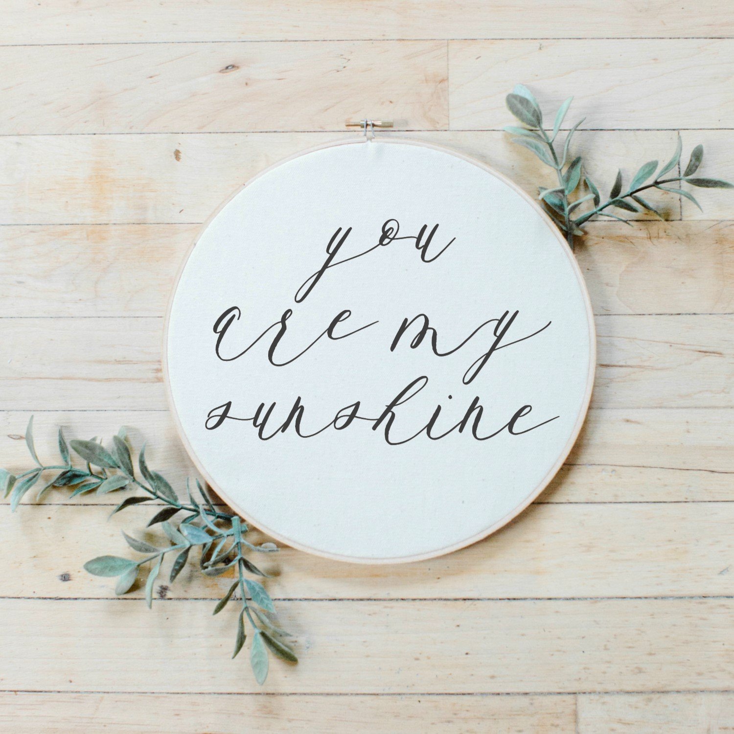 You Are My Sunshine Faux Embroidery Hoop featuring elegant calligraphy on a neutral fabric background, handmade in Cranbury, NJ.