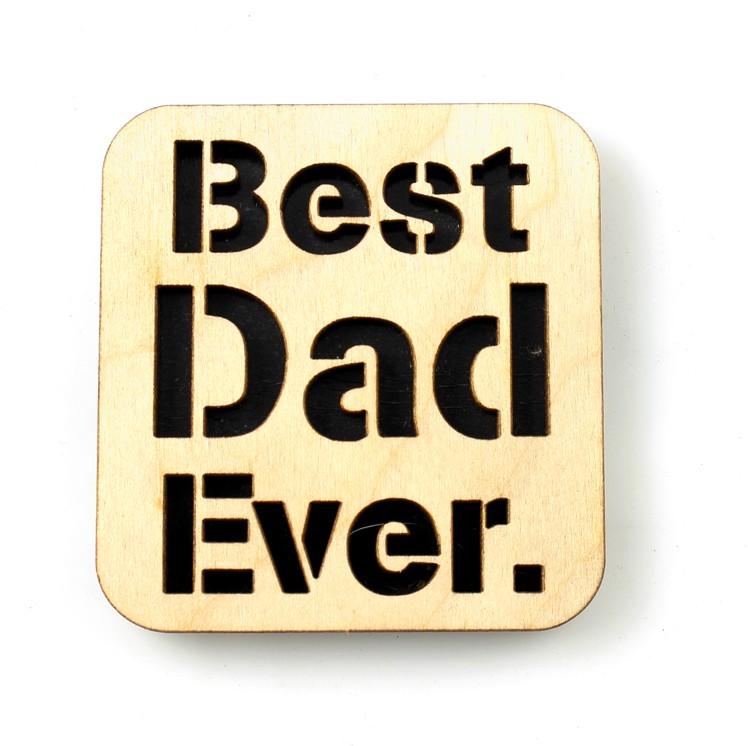 Best Dad Ever Magnet made from laser-cut wood, stained with water-based dye, measuring 2.4" x 2.5".