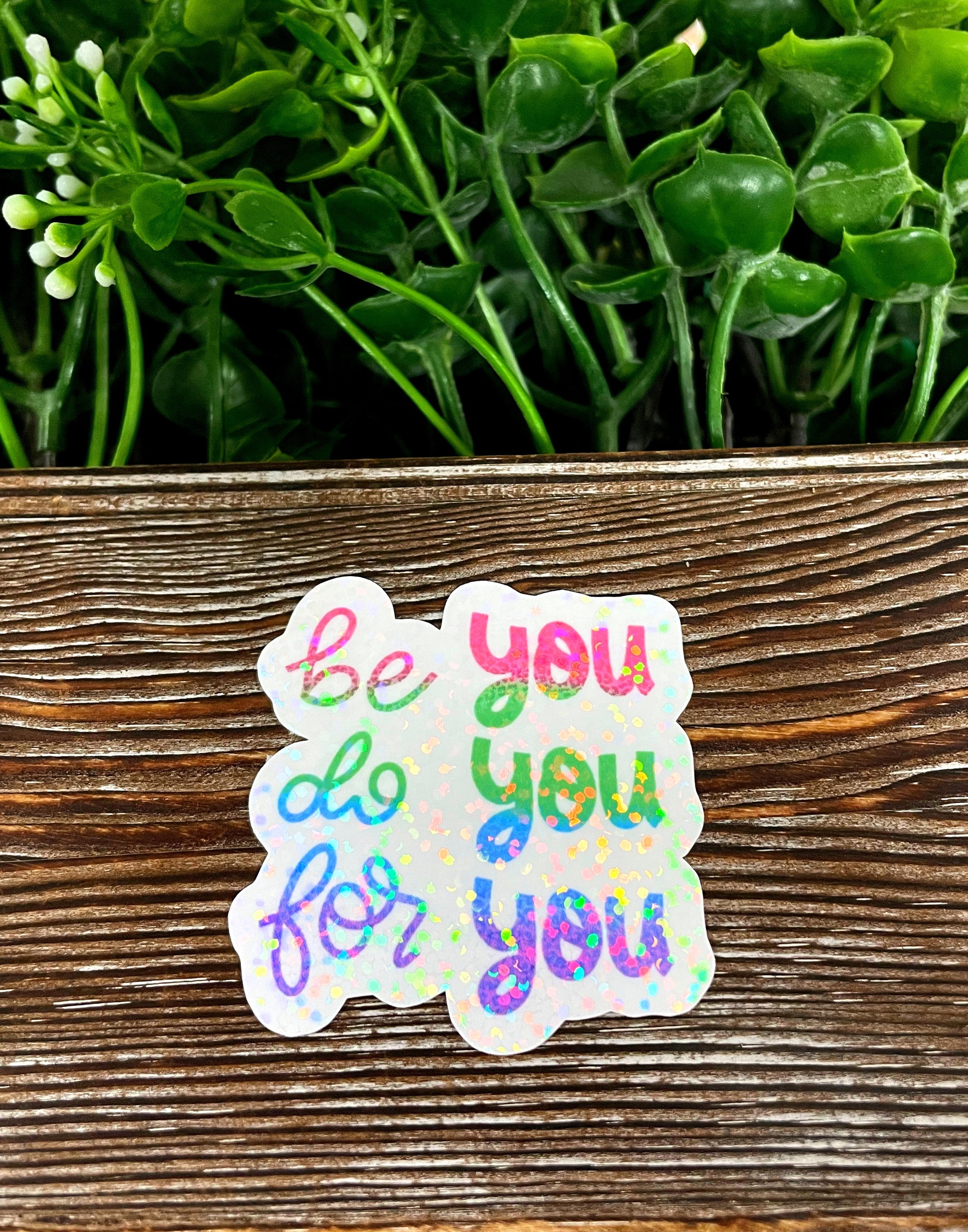 Be You Do You For You die cut sticker featuring vibrant graphic art on quality vinyl, perfect for personalizing various surfaces.