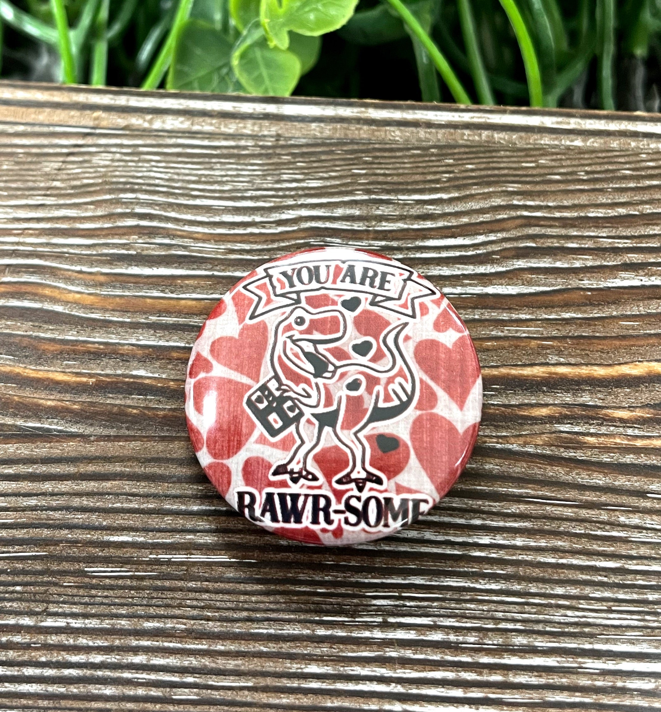 You are Rawr-some Graphic Art Button, 1.25 inches, colorful design showcasing personality and style.