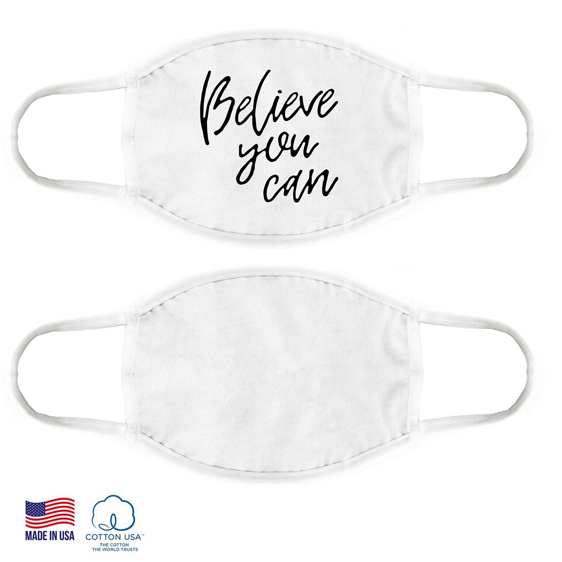 Believe You Can Face Mask made from 100% USA cotton, featuring double layer fabric and comfortable elastic ear loops, ideal for everyday use.