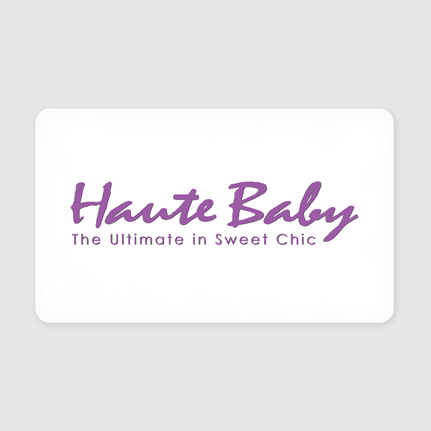 Haute Baby Gift Card featuring a stylish design for new parents.