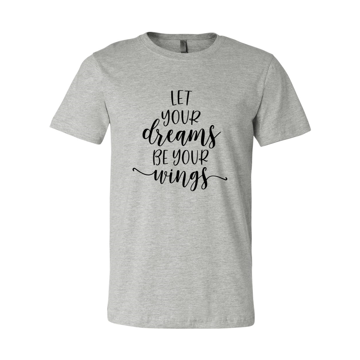 DT0056 Let Your Dreams Be Your Wings Shirt in various colors, showcasing soft fabric and inspirational design.