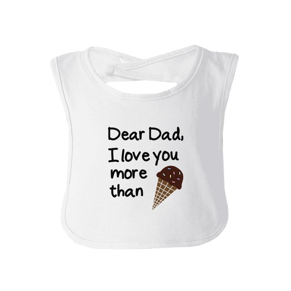 Dear Dad Icecream White Funny Design Baby Bib made of 100% cotton, featuring a humorous design perfect for new dads.