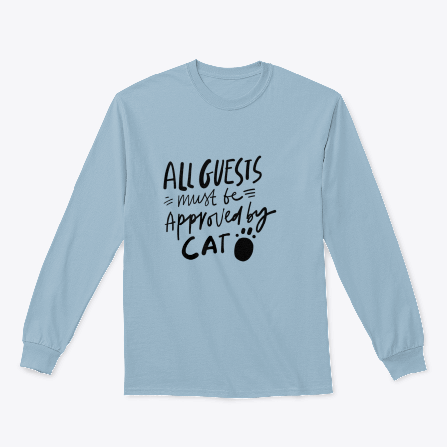 A humorous t-shirt featuring the quote 'All Guests Must Be Approved By Cat', showcasing a playful design for cat lovers.