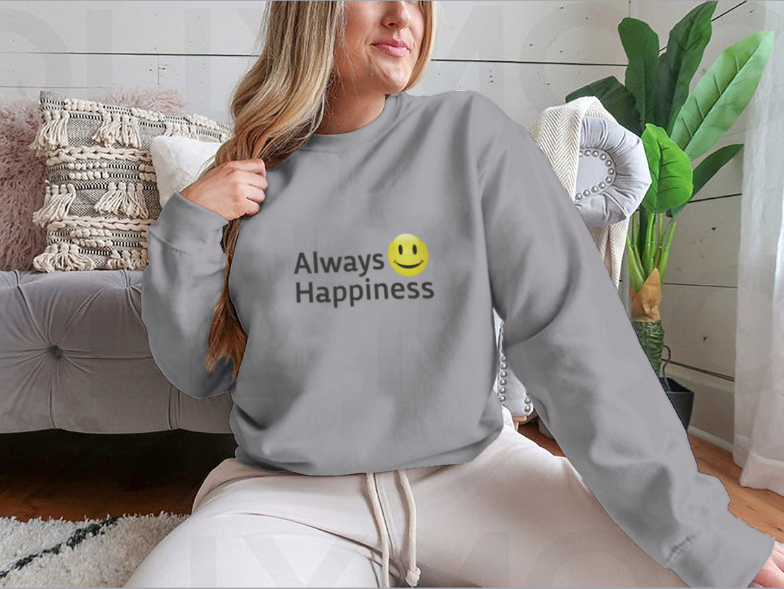 Always Happiness Vector Template Design for Sweatshirt featuring a stylish and comfortable design, perfect for customization and everyday wear.