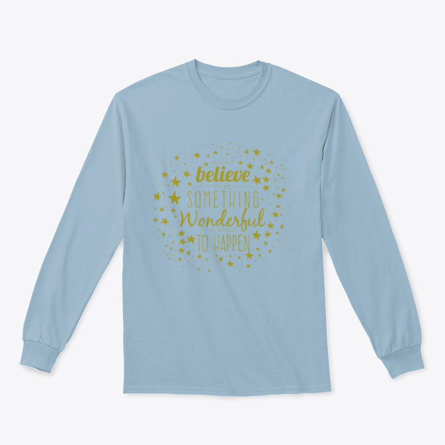 A stylish Believe Something Wonderful To Happen T-Shirt featuring a classic fit and inspirational design, made from a soft cotton-polyester blend.