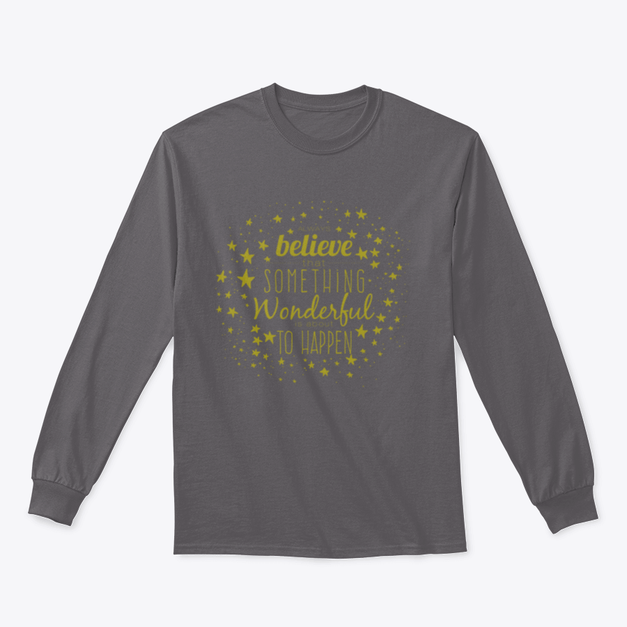 A stylish Believe Something Wonderful To Happen T-Shirt featuring a classic fit and inspirational design, made from a soft cotton-polyester blend.