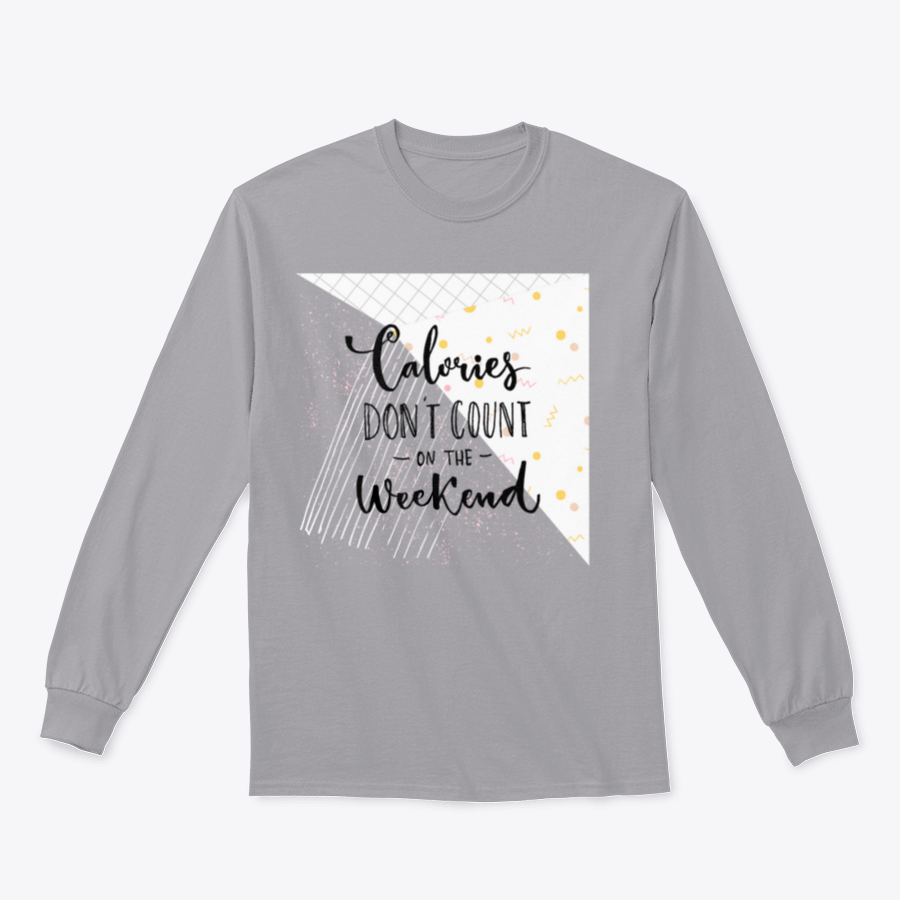 A cozy sweatshirt featuring the phrase 'Calories Don't Count On The Weekend' in a fun design, made from a cotton/polyester blend.