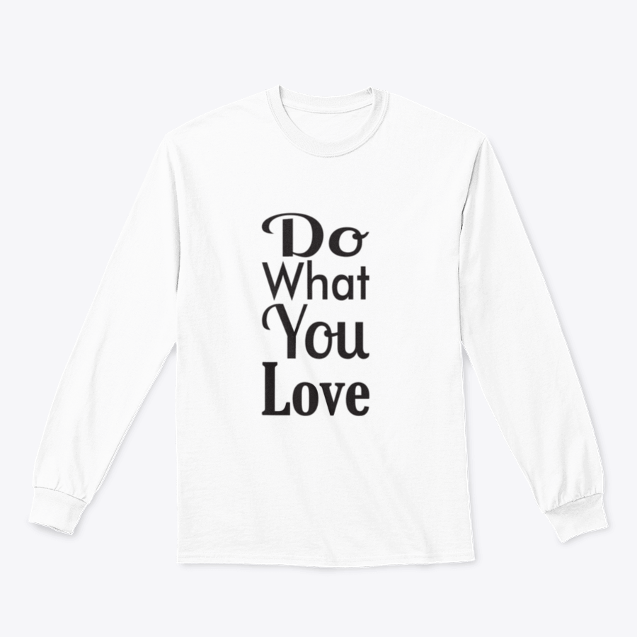 A cozy sweatshirt featuring the inspirational quote 'Do What You Love' in stylish typography, made from soft cotton fabric.