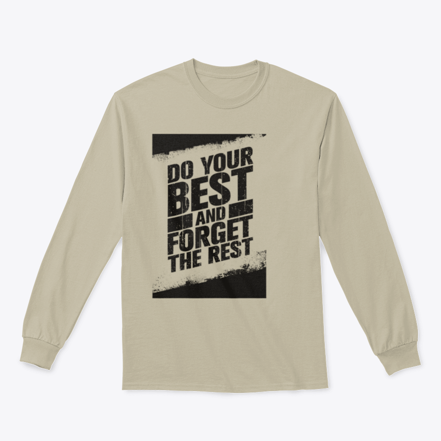 A cozy sweatshirt featuring the motivational phrase 'Do Your Best And Forget The Rest' in stylish typography, made from a soft cotton/polyester blend.