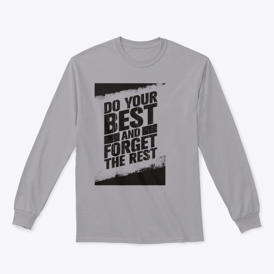 A cozy sweatshirt featuring the motivational phrase 'Do Your Best And Forget The Rest' in stylish typography, made from a soft cotton/polyester blend.