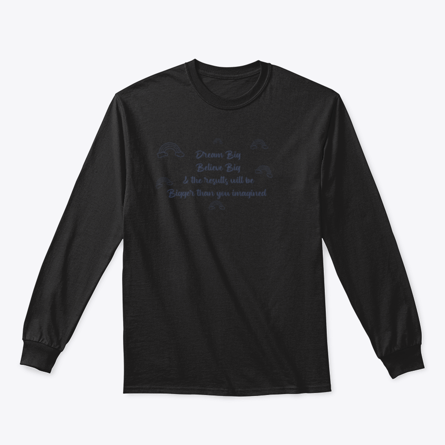 A motivational t-shirt featuring the phrase 'Dream Big, Believe Big And The Results Will Be Bigger Than You', made from a soft cotton-polyester blend.