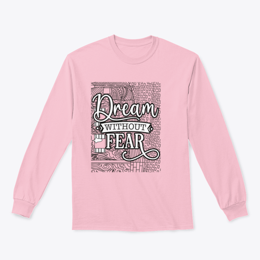 A cozy sweatshirt featuring the inspirational phrase 'Dream With Out Fear' in stylish typography, perfect for casual wear.