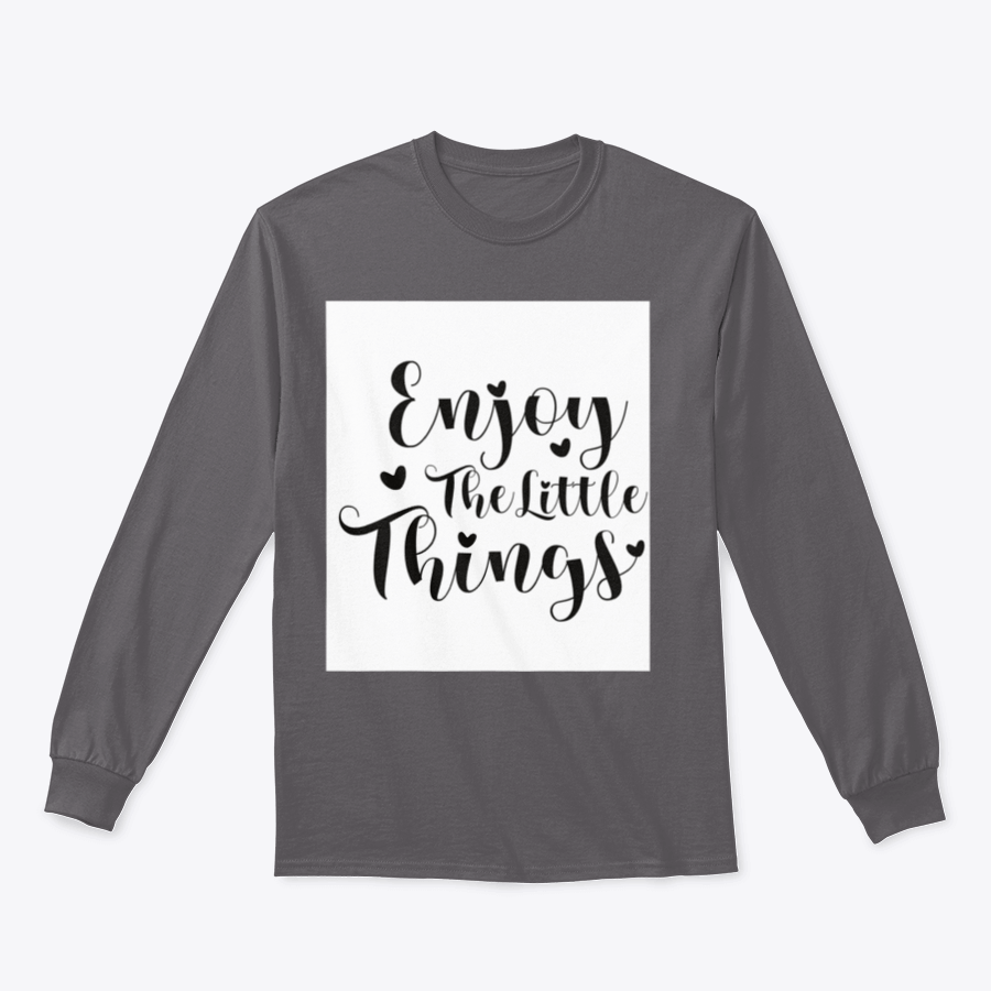 A cozy sweatshirt featuring the calligraphy design 'Enjoy The Little Things', showcasing its soft fabric and classic fit.