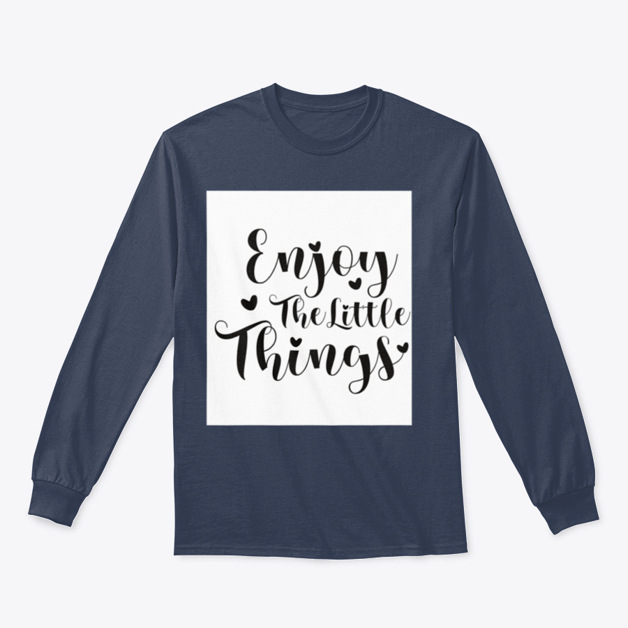 A cozy sweatshirt featuring the calligraphy design 'Enjoy The Little Things', showcasing its soft fabric and classic fit.