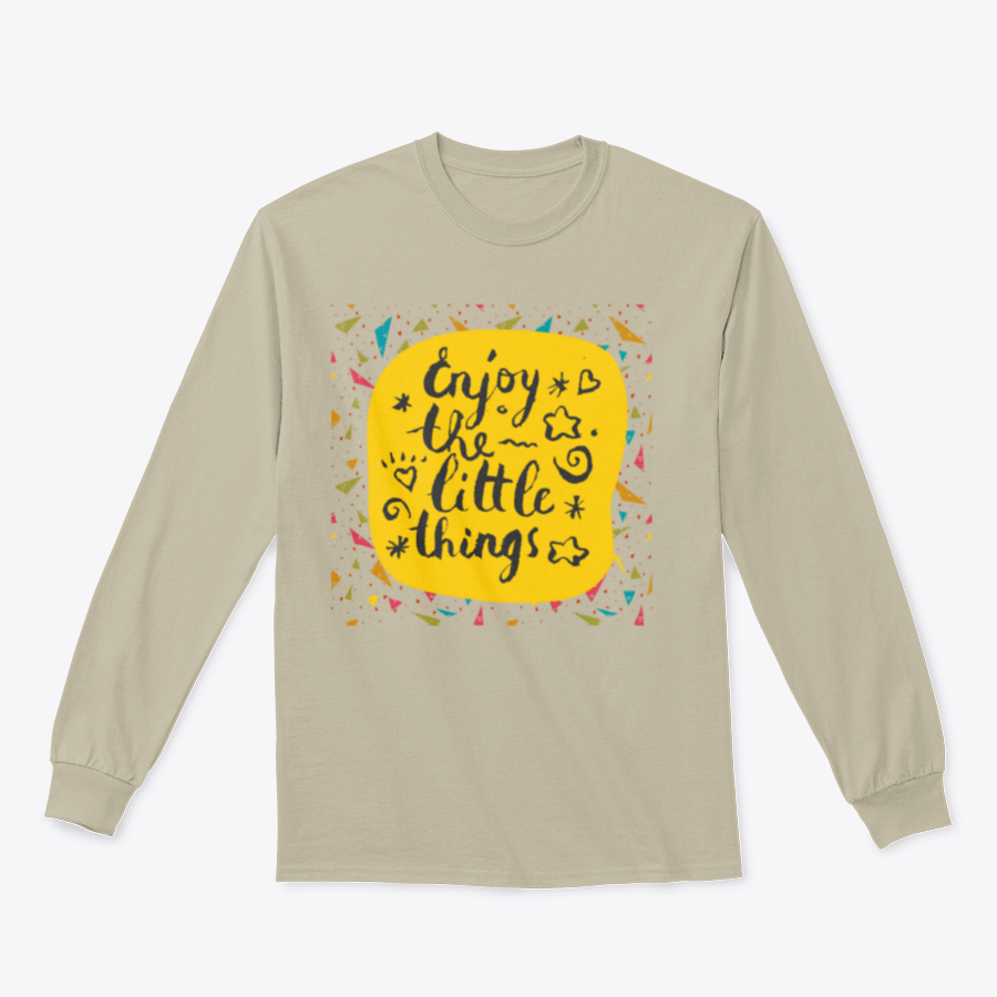 A stylish motivational shirt featuring the quote 'Enjoy The Little Things' in elegant calligraphy, made from soft cotton fabric.