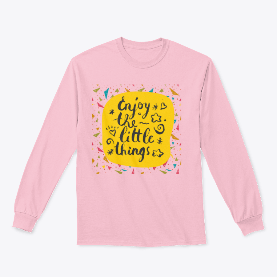 A stylish motivational shirt featuring the quote 'Enjoy The Little Things' in elegant calligraphy, made from soft cotton fabric.