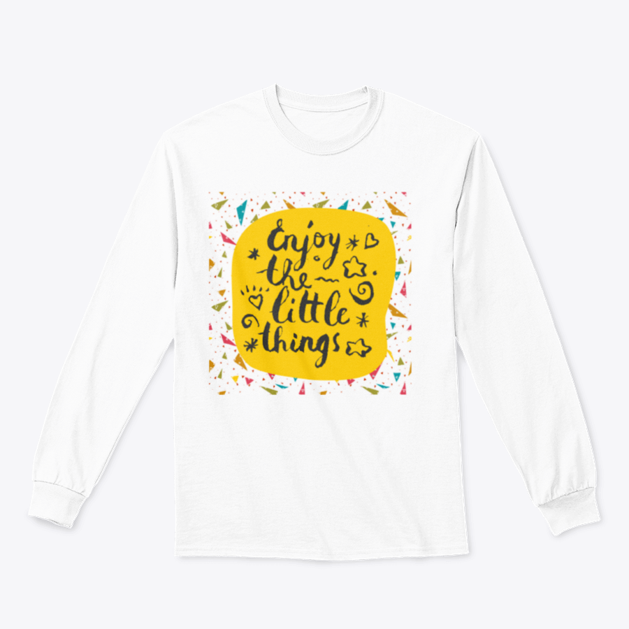 A stylish motivational shirt featuring the quote 'Enjoy The Little Things' in elegant calligraphy, made from soft cotton fabric.