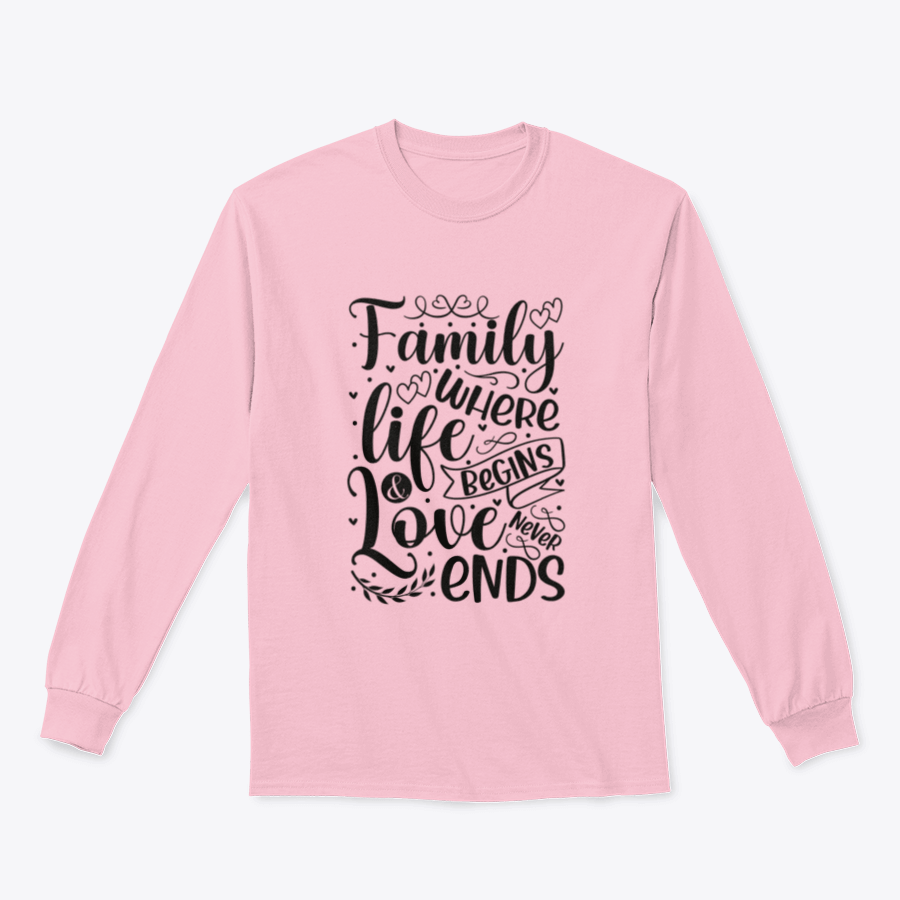 A cozy sweatshirt featuring the phrase 'Family Where Life Begins And Love Never Ends', showcasing its soft fabric and classic fit.