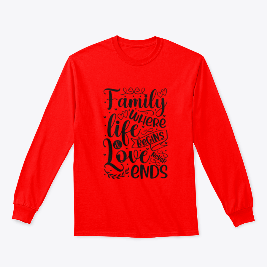 A cozy sweatshirt featuring the phrase 'Family Where Life Begins And Love Never Ends', showcasing its soft fabric and classic fit.