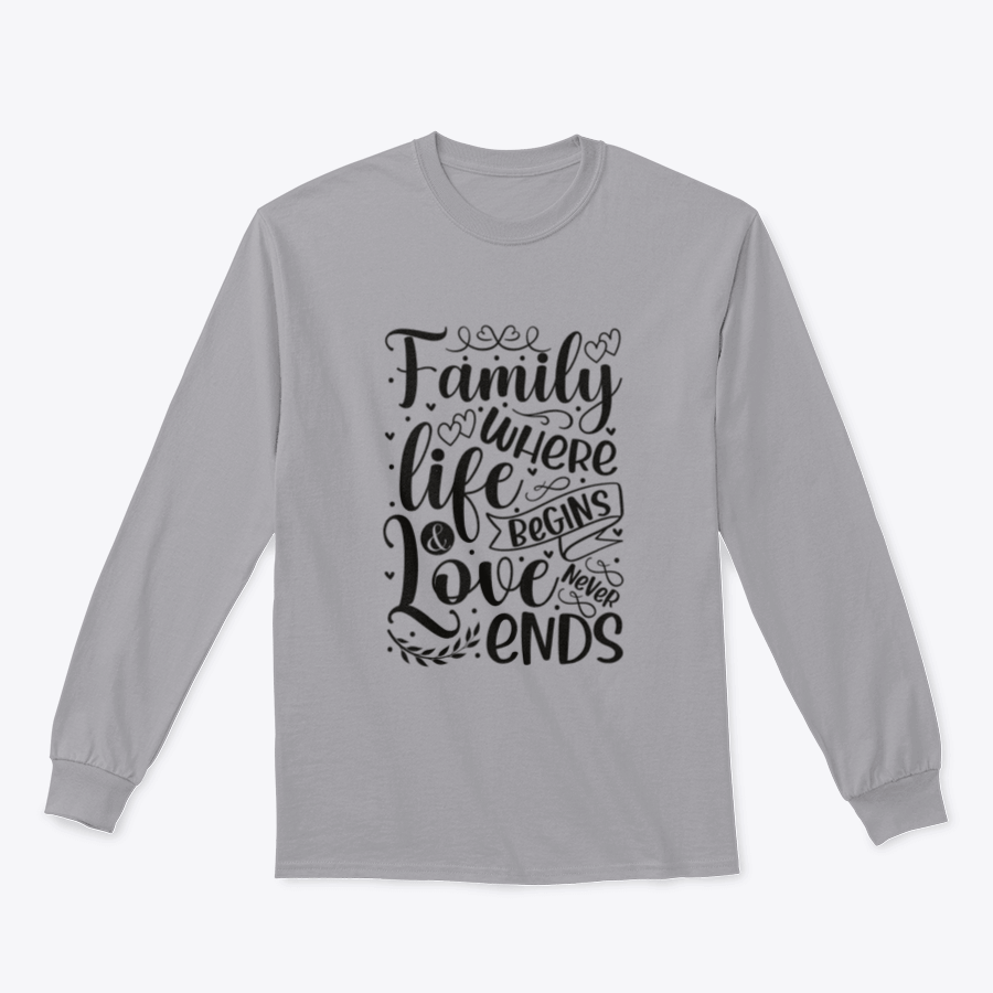 A cozy sweatshirt featuring the phrase 'Family Where Life Begins And Love Never Ends', showcasing its soft fabric and classic fit.