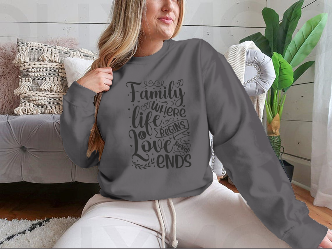 A cozy sweatshirt featuring the phrase 'Family Where Life Begins And Love Never Ends', showcasing its soft fabric and classic fit.