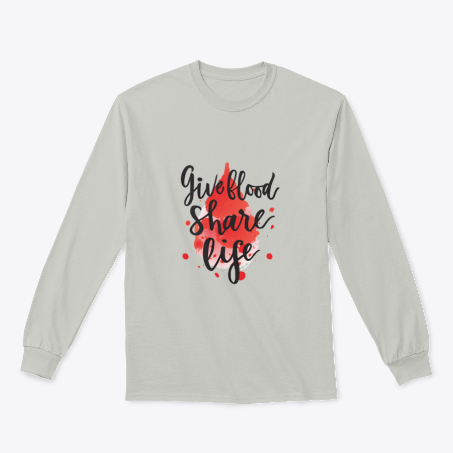 A stylish sweatshirt featuring a watercolor drop design with the phrase 'Give Blood Share Life', perfect for promoting blood donation awareness.