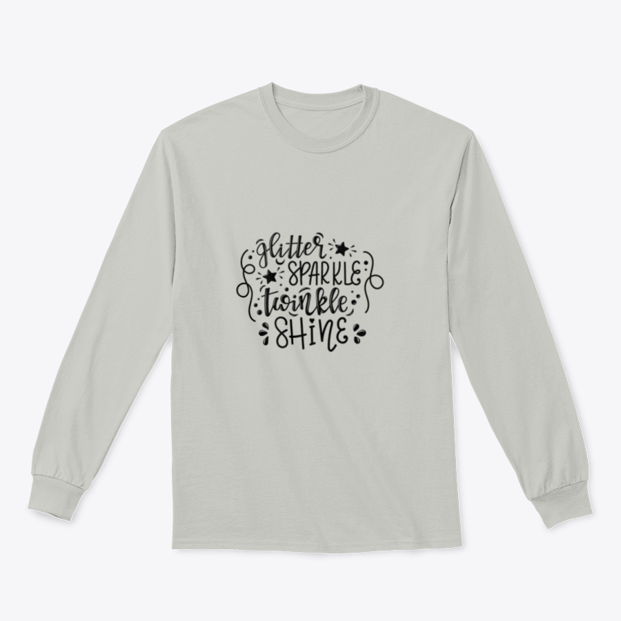 A cozy sweatshirt featuring a Glitter Sparkle Twinkle Shine inspirational design, showcasing vibrant colors and a classic fit.