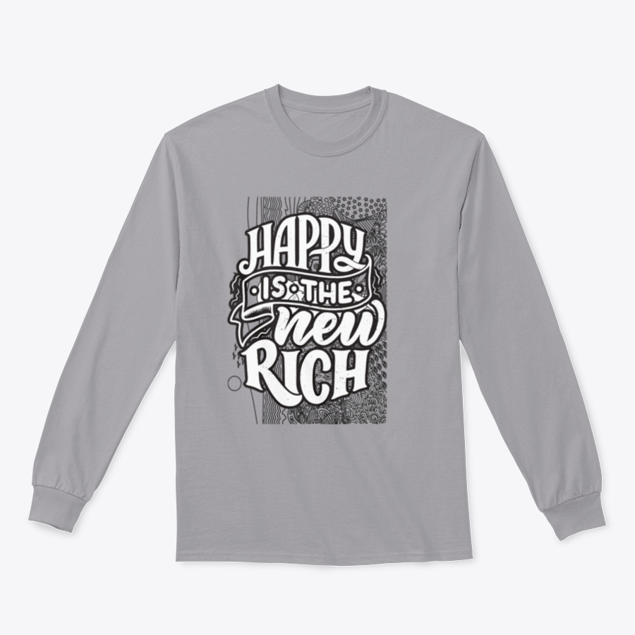 A cozy sweatshirt featuring the inspirational quote 'Happy Is The New Rich', made from a soft cotton-polyester blend, perfect for casual wear.