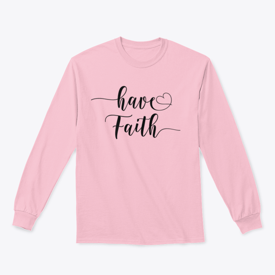 A cozy sweatshirt featuring the inspirational 'Have Faith' calligraphy design, made from soft cotton fabric.