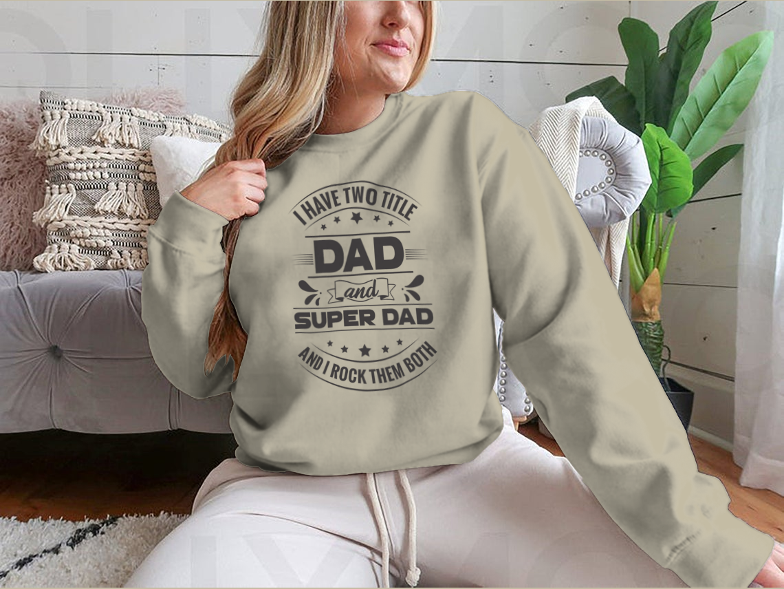 Artistic t-shirt featuring the phrase 'I Have Two Title Dad And Super Dad' designed for fathers, showcasing a comfortable fit and quality fabric.