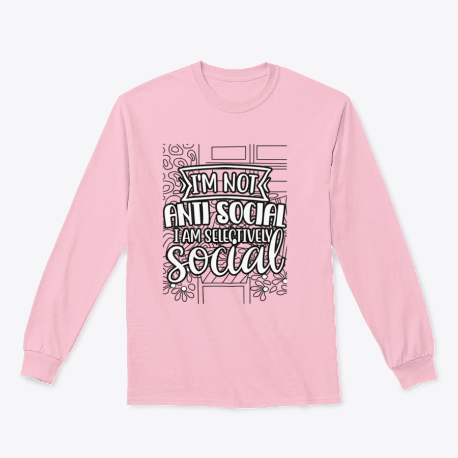 A stylish t-shirt featuring the quote 'I'm Not Anti Social, I Am Selectively Social' in a comfortable fit, perfect for casual wear.