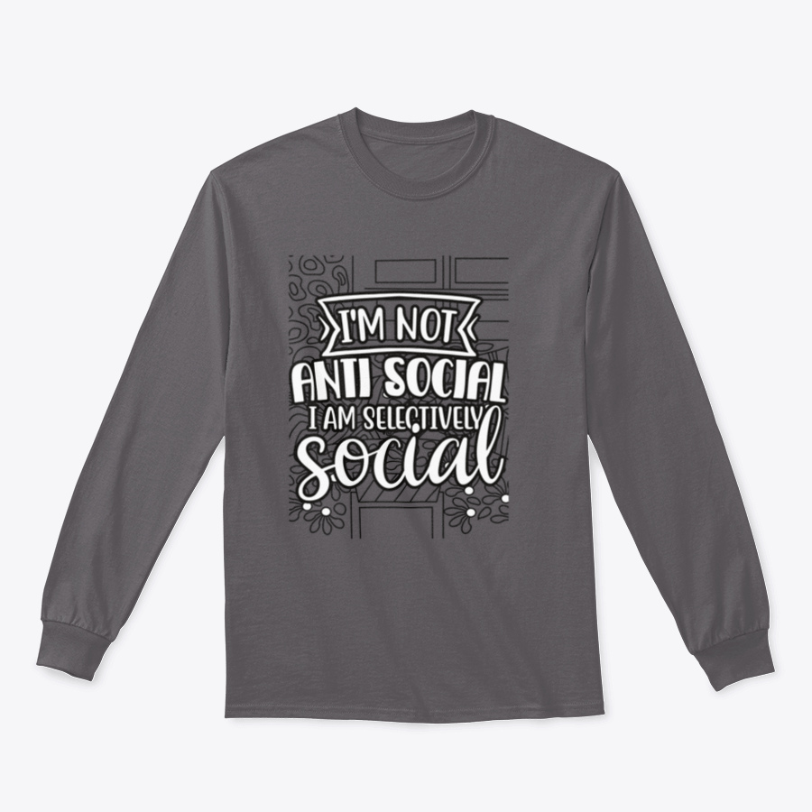 A stylish t-shirt featuring the quote 'I'm Not Anti Social, I Am Selectively Social' in a comfortable fit, perfect for casual wear.