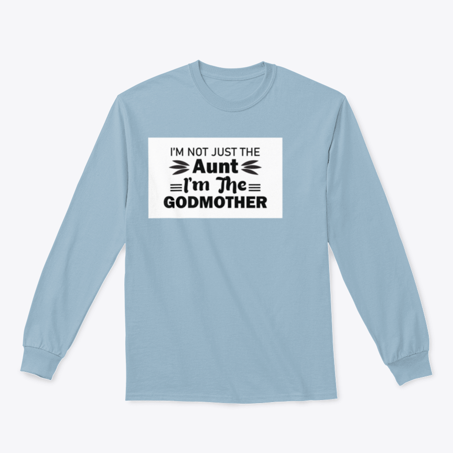 A stylish t-shirt featuring the phrase 'I'M Not Just The Aunt I'M The Godmother' in a fun design, showcasing its comfortable fit and quality fabric.