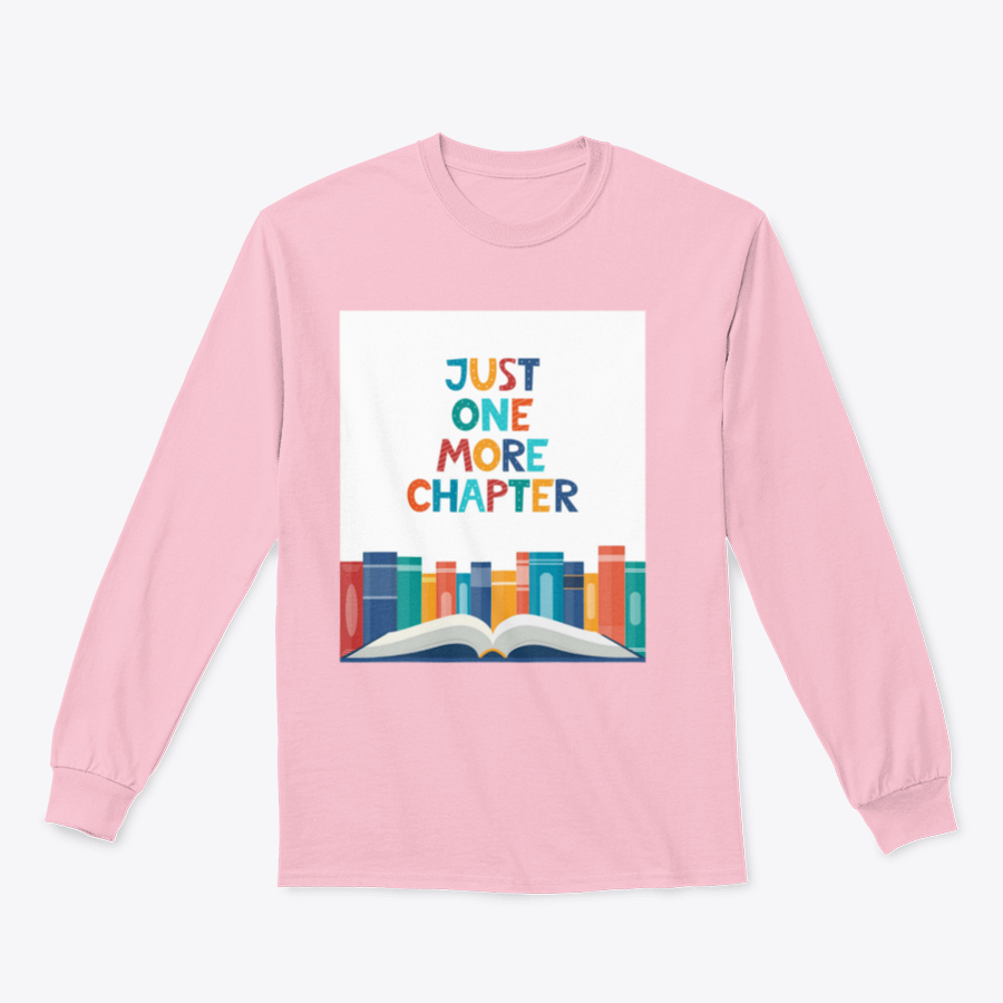 A cozy sweatshirt featuring the phrase 'Just One More Chapter', perfect for book lovers, made from soft cotton fabric.