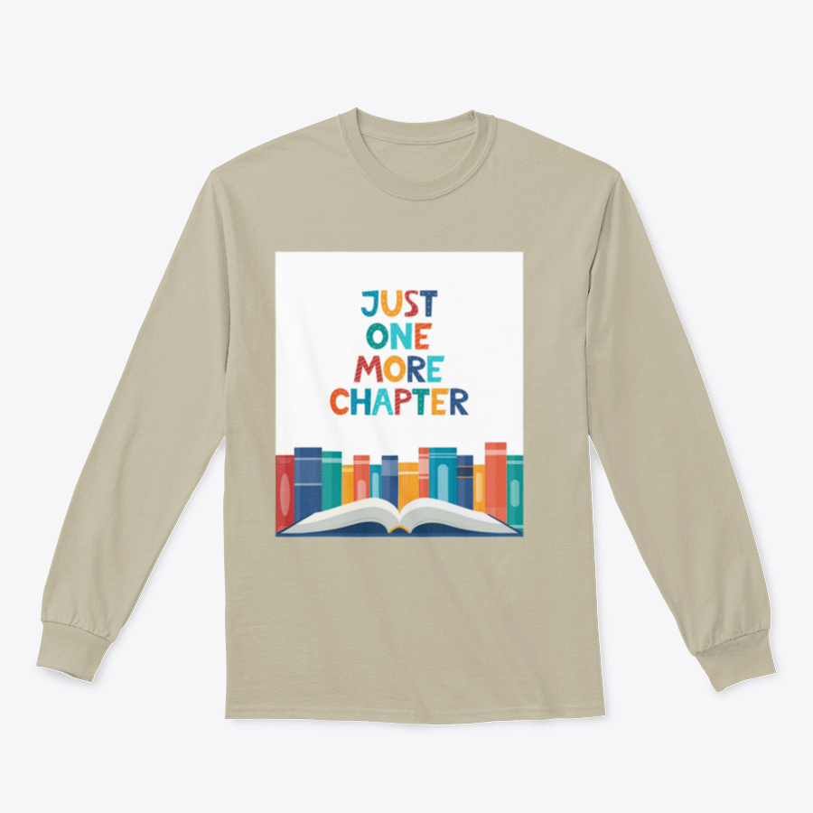 A cozy sweatshirt featuring the phrase 'Just One More Chapter', perfect for book lovers, made from soft cotton fabric.