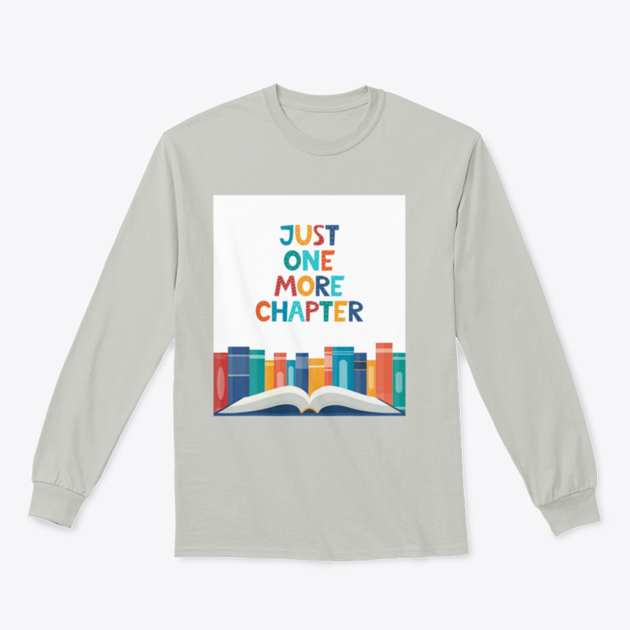 A cozy sweatshirt featuring the phrase 'Just One More Chapter', perfect for book lovers, made from soft cotton fabric.