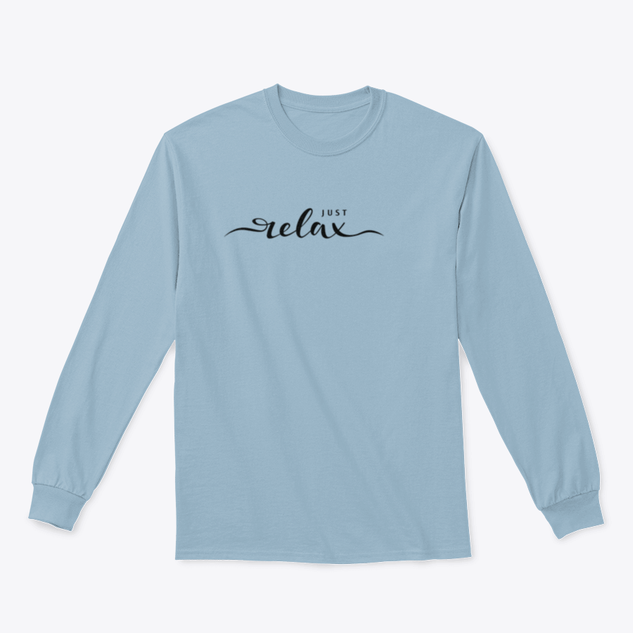 A cozy sweatshirt featuring a hand lettering design that says 'Just Relax', made from soft cotton fabric.